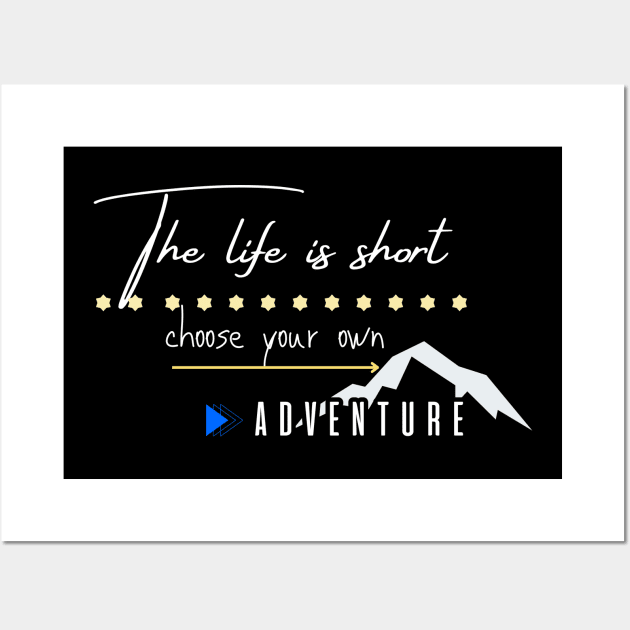 The Life is Short, Choose Your Own Adventure Wall Art by PoiesisCB